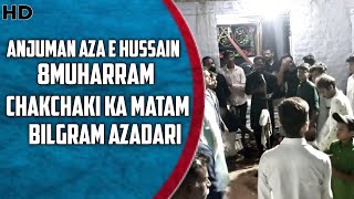 anjuman aza e hussain ||  8muharram chakchaki ka matam !! BILGRAM AZADARI !!