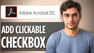 How to Add a Clickable Checkbox in PDF Using Adobe Acrobat Pro DC | 2025 Full Guide