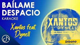 BÁILAME Despacio 🕺 - Xantos Feat. Dynell [Karaoke]