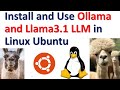 Install and Use Ollama and Llama 3.1 LLM in Linux Ubuntu from Command Line/Terminal