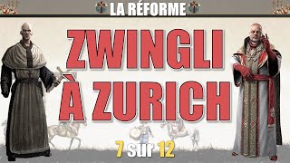 La Réforme - 07 Zwingli à Zurich