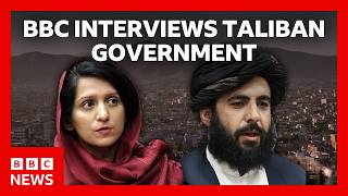 Taliban government speaks to BBC in sit-down interview | BBC News