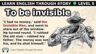 Learn English through story 🍀 level 5 🍀 To be invisible