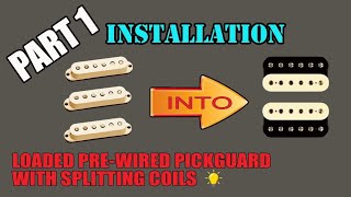 PART 1 - Installation Pre-wired Loaded HH Pickguard with Splitting Coils