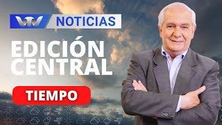 Edición Central 15/01 | Actualización del pronóstico del tiempo