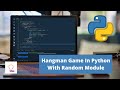 Hangman Game In Python With Random Module | Python Project