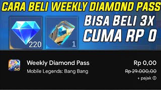 CARA BELI WEEKLY DIAMOND PASS RP 0 !! 220 DIAMOND CUMA RP 0 BURUAN BISA BELI 3X MOBILE LEGENDS