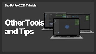ShotPut Pro 2025 Tutorial - Other Tools and Tips