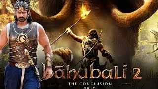 Bahubali 2 Trailer (THE CONCLUSION) The first look launched |2017|