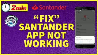 How to Fix Santander Mobile App Not Working on Android Devices 2023?