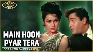 Main Hoon Pyar Tera | Old Hindi Songs | God Gifted Cameras