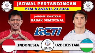 Jadwal Semifinal Piala Asia U23 2024 - Indonesia vs Uzbekistan - Jadwal Timnas Indonesia Live RCTI