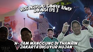 VLOG NGEROAD SAMPEK TUWEK || EPISODE 3