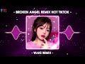 broken angel remix hot tiktok x face nuest remix 🔥 nhạc hot tiktok mới nhất 2024