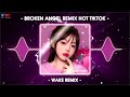 Broken Angel Remix Hot TikTok x Face Nuest Remix 🔥 Nhạc Hot TikTok Mới Nhất 2024