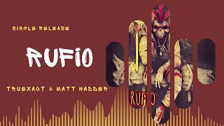 TRUEXACT \u0026 MATT HADDER- RUFIO (AUDIO VIDEO)