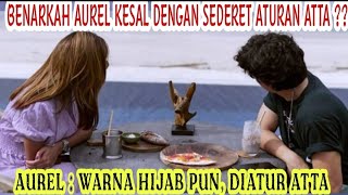 Ada Yang Bilang Atta Banyak Aturan, Benarkah Aurel Kesal?