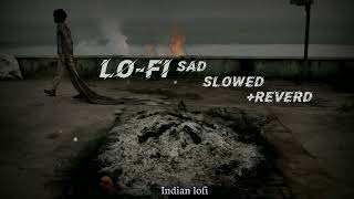 Mujhko dafna kar wo jab_sad lofi slowed song 🎵😭Indian lofi