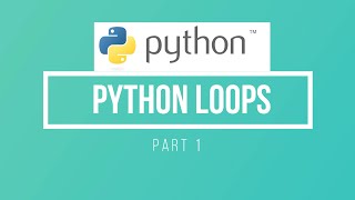 Python Loop: While Loop - Part 1
