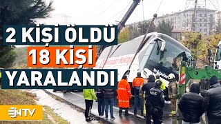 Yolcu Otobüsü Yan Yattı, 2 Kişi Hayatını Kaybetti | NTV