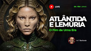 🦋 LIVE ▷ ATLÂNTIDA e LEMÚRIA