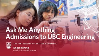 Ask Me Anything - Admissions to UBC Engineering