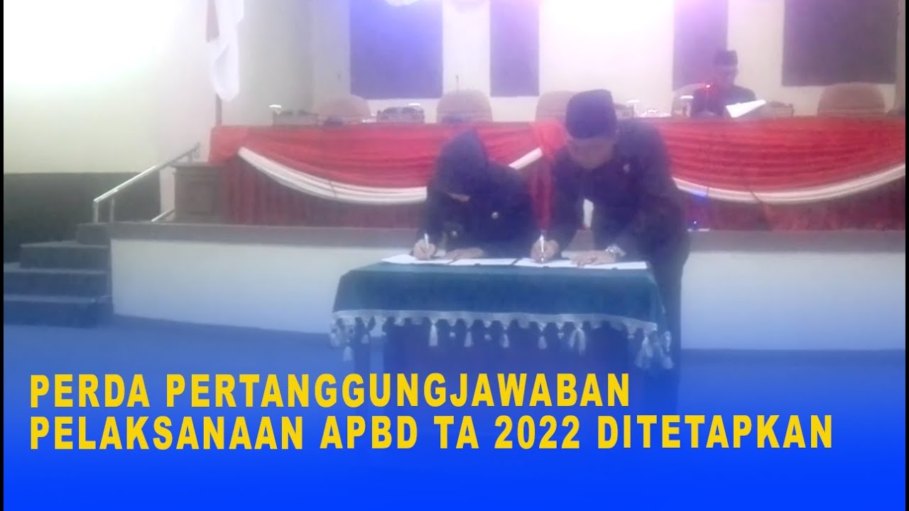 PERDA PERTANGGUNGJAWABAN PELAKSANAAN APBD TA 2022 DITETAPKAN - YouTube