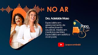 EP 30 - Gerenciando o seu envelhecimento de uma maneira assertiva -  com Adelaide Maso -  #30