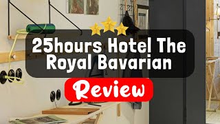 25hours Hotel The Royal Bavarian, Munich - Is this Hotel Worth It?