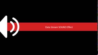 Data Stream SOUND Effect