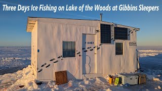 Three Days Ice Fishing Lake of the Woods.  BIGGEST WALLEYE WE EVER CAUGHT!  At Gibbins Sleepers