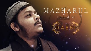 Mazharul Islam - Rabbi (Official Nasheed Video)