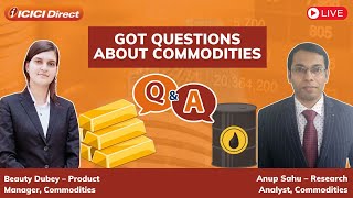 Ask us anything on Commodities. #icicidirect