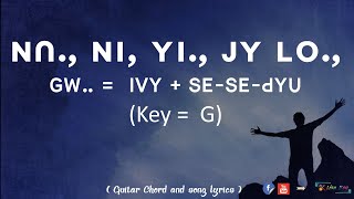 Lisu song =  Nn.,  NI, YI., JY LO., = ( GW-. IVY+SE SE dYU )