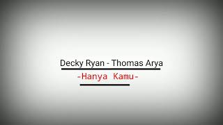 Lagu Terbaru Decky Ryan Thomas Arya Hanya Kamu