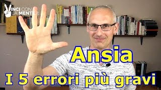 Ansia: I 5 errori più gravi