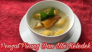 RESEPI PENGAT PISANG DENGAN UBI KELEDEK