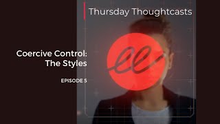 Coercive Control: The Styles – Episode 5