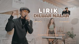 DILUAR NALAR - DEK ERI ( VIDEO LIRIK OFFICIAL )