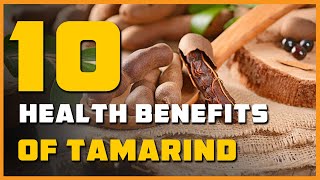 10 Health Benefits of Tamarind