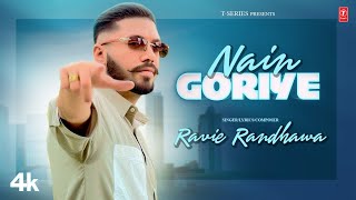 NAIN GORIYE (Official Video) | Ravie Randhawa | Latest Punjabi Songs 2024 | T-Series