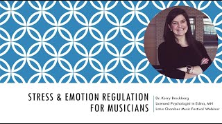 Stress and Emotion Regulation for Musicians by Kerry Brockberg, Ph.D, LP