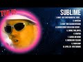 Sublime 2024 MIX ~ Top 10 Best Songs ~ Greatest Hits ~ Full Album