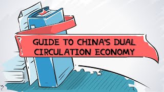 Guide to China's dual circulation economy