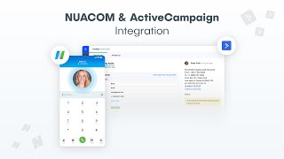 NUACOM and ActiveCampaign Integration - Boost your agents performance.