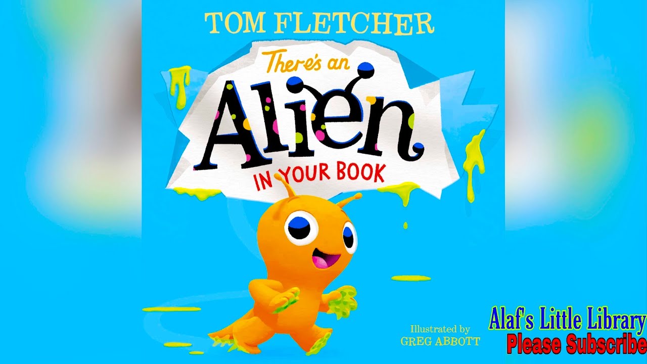 THERE'S AN ALIEN IN YOUR BOOK By Tom Fletcher | Alaf’s Little Library ...