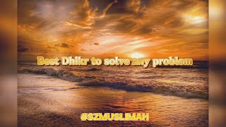 Best dhikr to solve any problem/#Szmuslimah