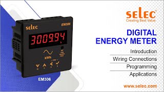 Selec EM306 Digital Energy Meter: Introduction | Wiring Connections | Programming | Applications