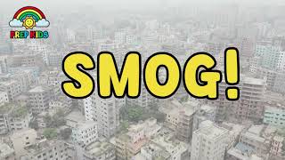 PrepKidsShow: WHAT IS SMOG? HOW BAD IS IT?