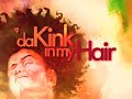 da kink in my hair